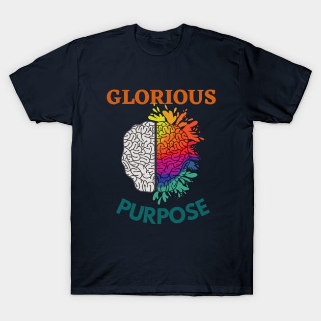 Glorious Purpose T-Shirt by Rissenprints